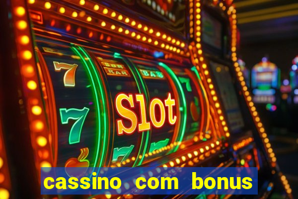 cassino com bonus no cadastro sem depósito