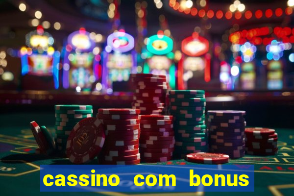 cassino com bonus no cadastro sem depósito