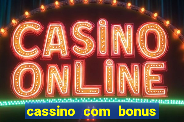 cassino com bonus no cadastro sem depósito