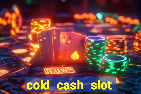 cold cash slot free play