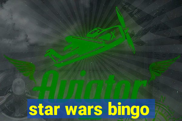 star wars bingo