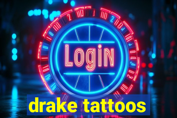 drake tattoos