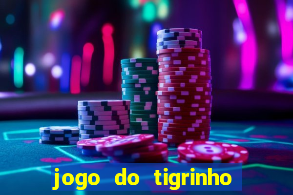 jogo do tigrinho gratis teste