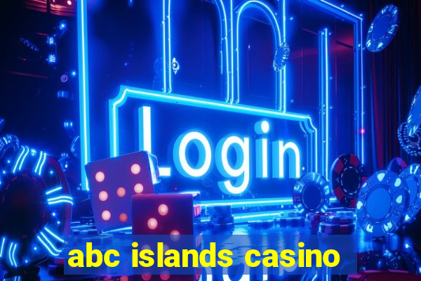 abc islands casino