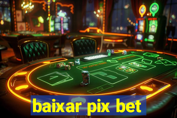 baixar pix bet