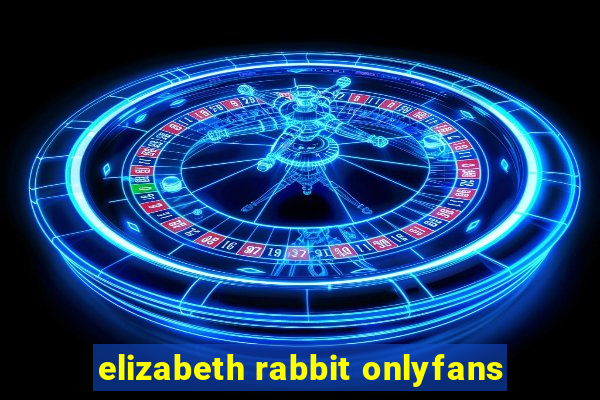 elizabeth rabbit onlyfans