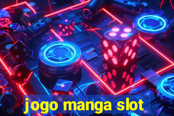 jogo manga slot