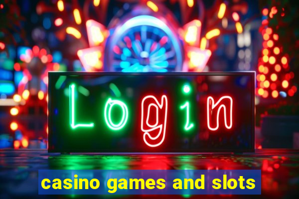 casino games and slots