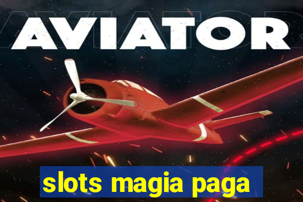 slots magia paga