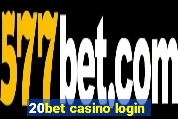 20bet casino login