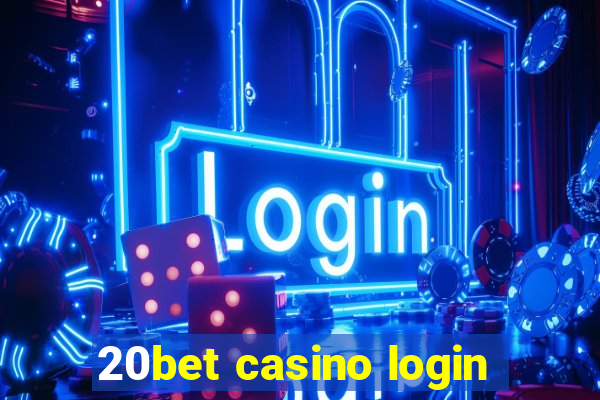 20bet casino login