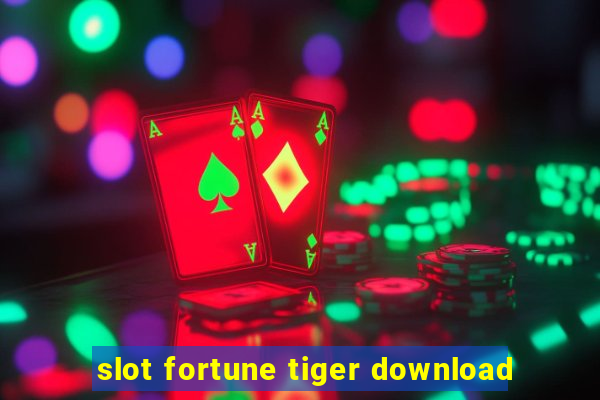 slot fortune tiger download