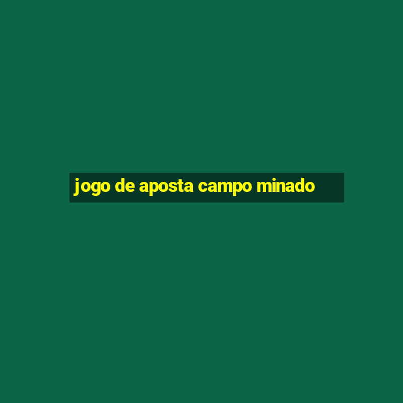 jogo de aposta campo minado