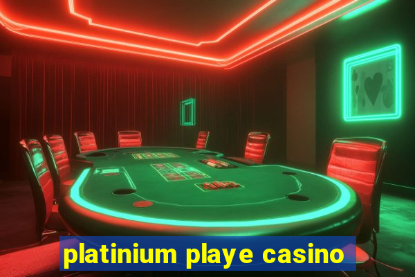 platinium playe casino