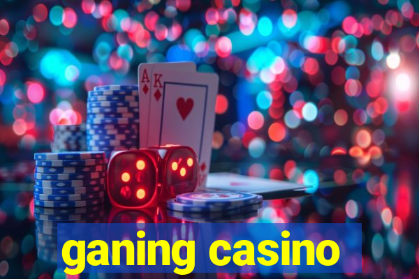 ganing casino