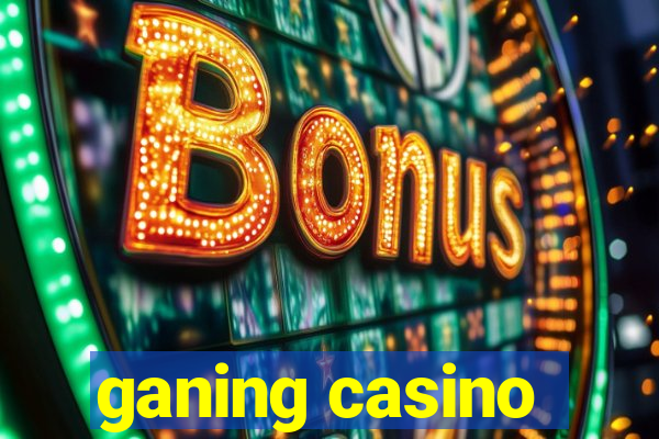 ganing casino