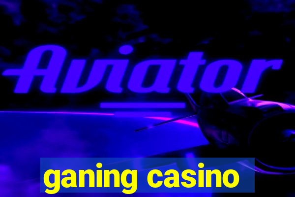 ganing casino