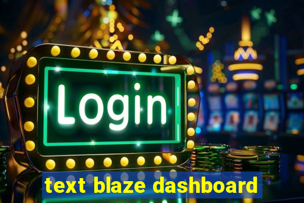 text blaze dashboard