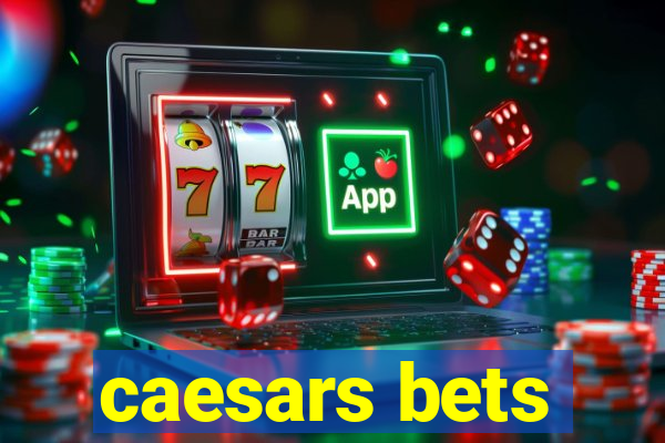 caesars bets