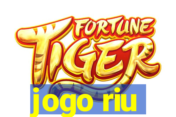 jogo riu