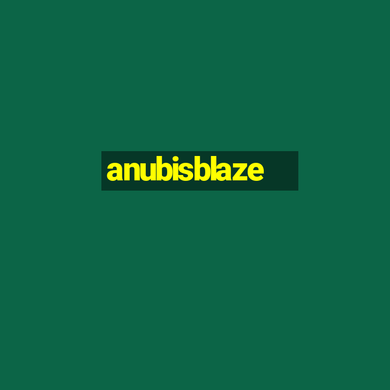 anubisblaze