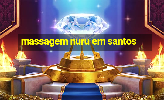 massagem nuru em santos