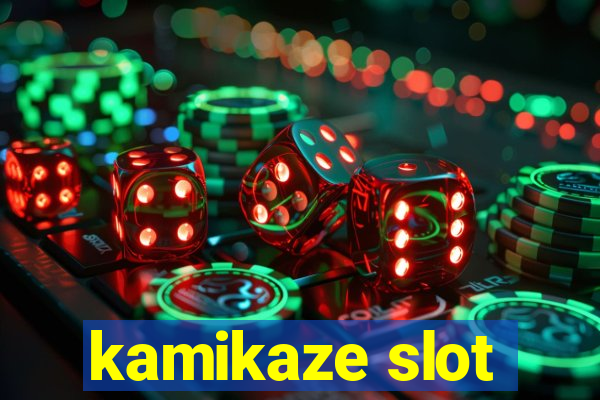 kamikaze slot