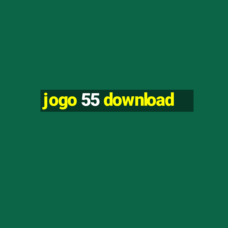 jogo 55 download