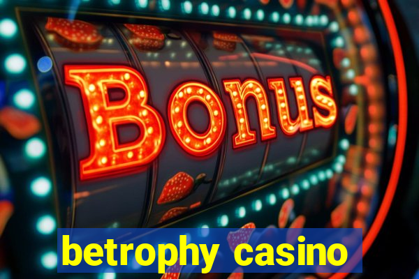 betrophy casino