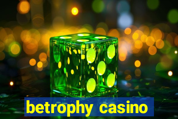 betrophy casino