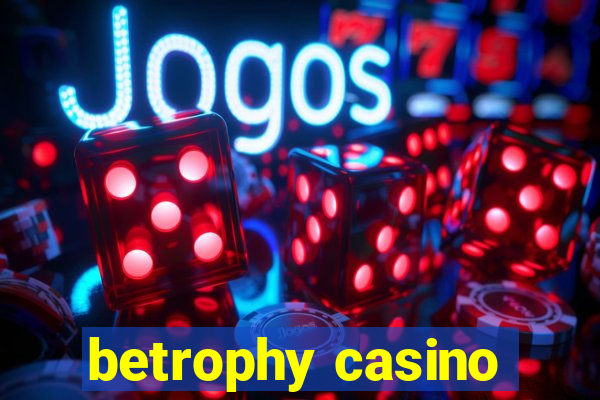 betrophy casino