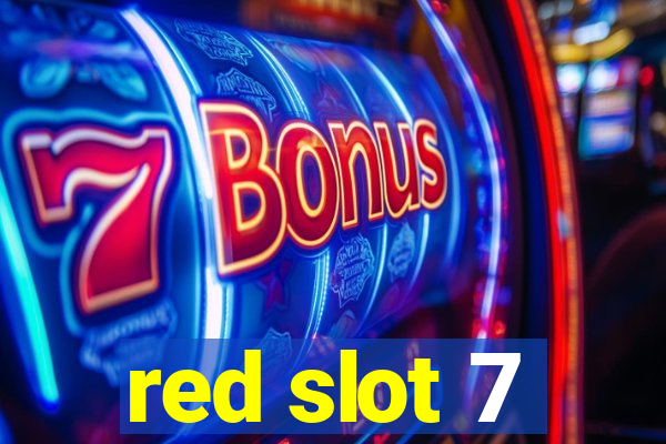 red slot 7