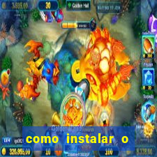 como instalar o jogo do tigrinho