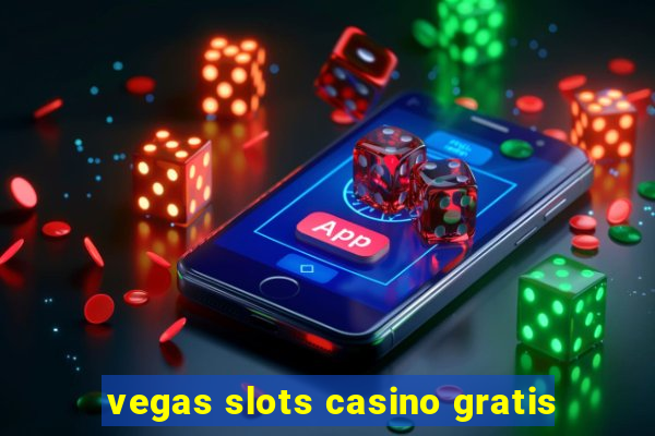 vegas slots casino gratis