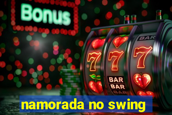 namorada no swing