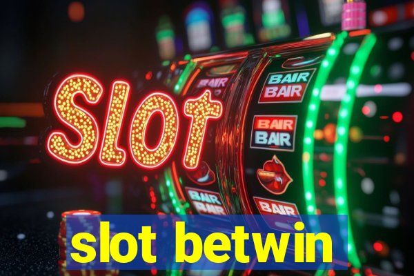 slot betwin