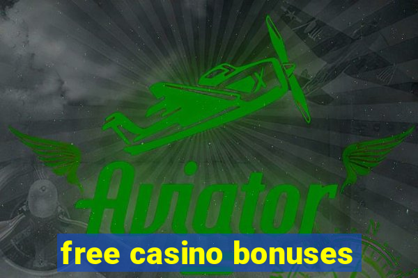 free casino bonuses