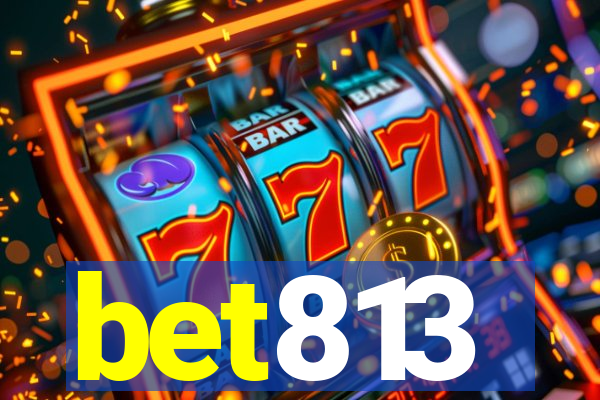 bet813