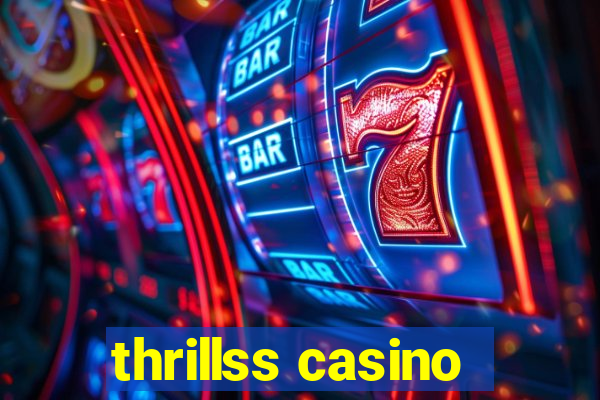 thrillss casino