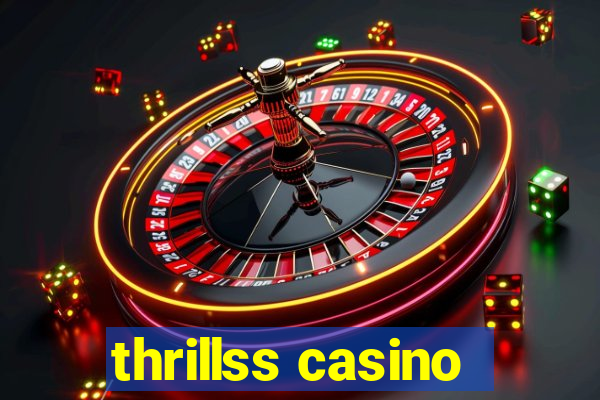 thrillss casino