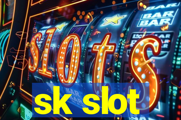 sk slot