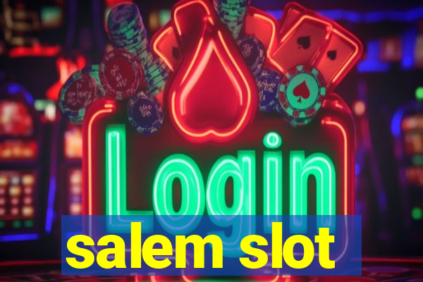 salem slot