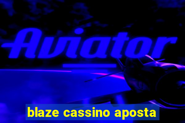 blaze cassino aposta