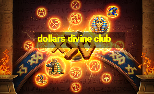 dollars divine club