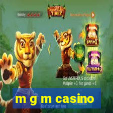 m g m casino