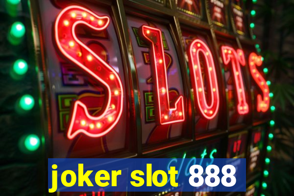 joker slot 888