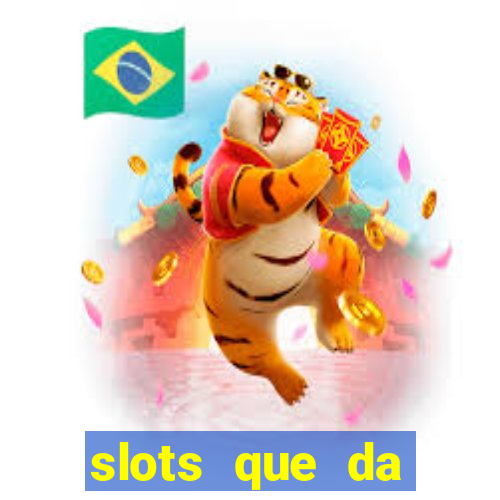 slots que da dinheiro no cadastro