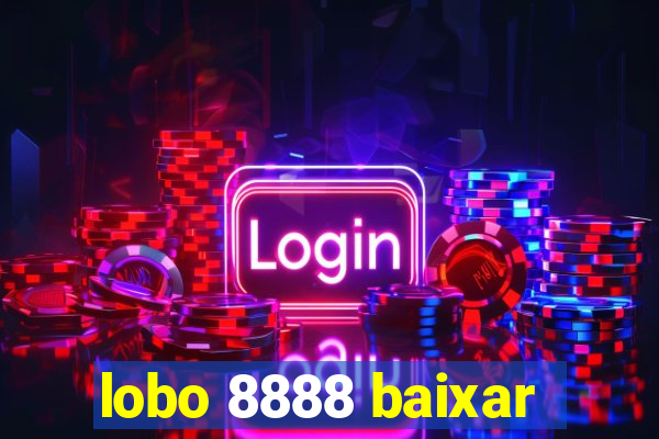 lobo 8888 baixar