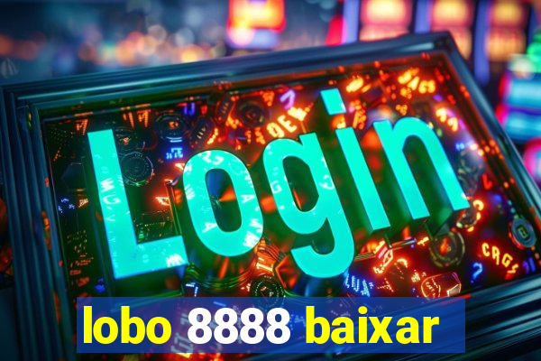 lobo 8888 baixar