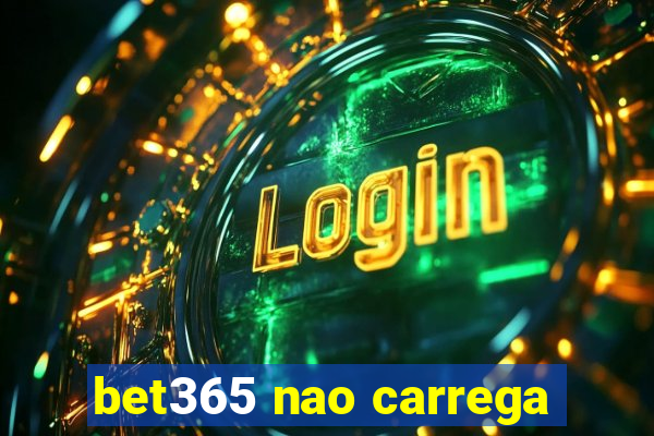 bet365 nao carrega